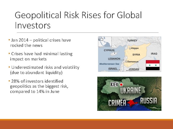 Geopolitical Risk Rises for Global Investors • Jan 2014 – political crises have rocked