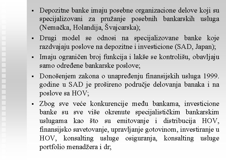 § § § Depozitne banke imaju posebne organizacione delove koji su specijalizovani za pružanje