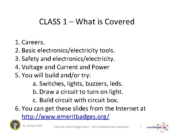 CLASS 1 – What is Covered 1. Careers. 2. Basic electronics/electricity tools. 3. Safety