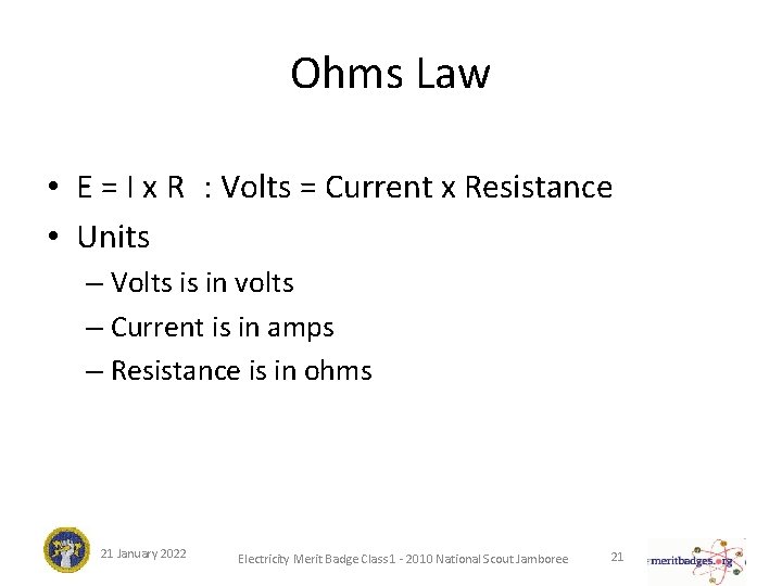 Ohms Law • E = I x R : Volts = Current x Resistance