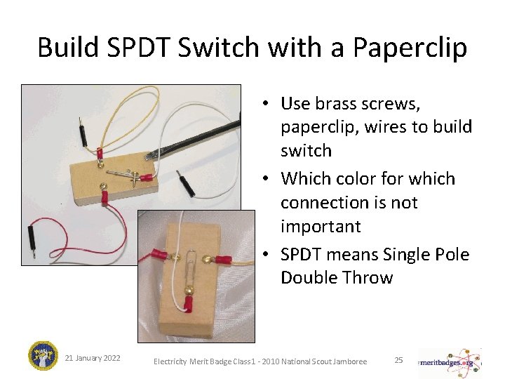 Build SPDT Switch with a Paperclip • Use brass screws, paperclip, wires to build