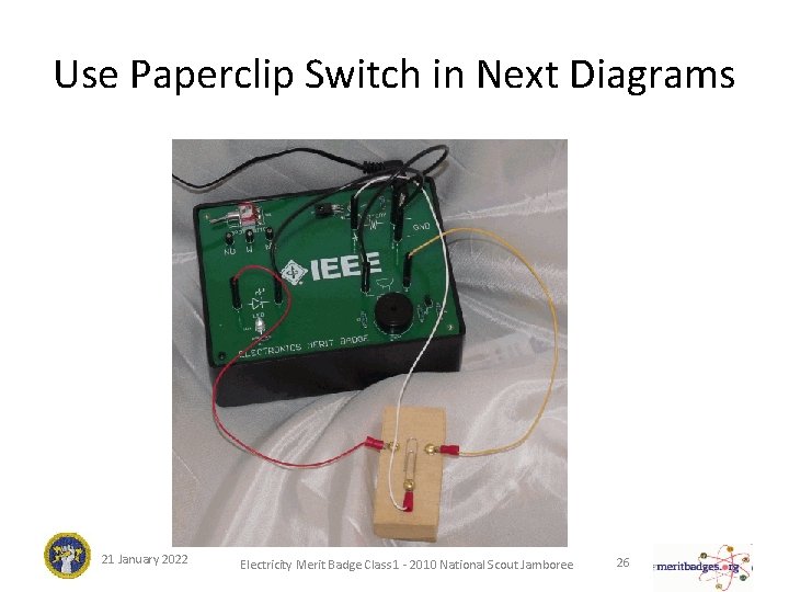 Use Paperclip Switch in Next Diagrams 21 January 2022 Electricity Merit Badge Class 1