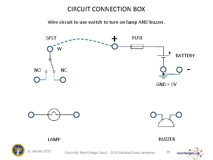 CIRCUIT CONNECTION BOX Wire circuit to use switch to turn on lamp AND buzzer.