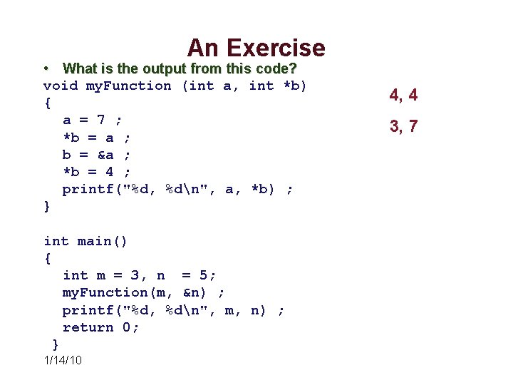 An Exercise • What is the output from this code? void my. Function (int An Exercise • What is the output from this code? void my. Function (int