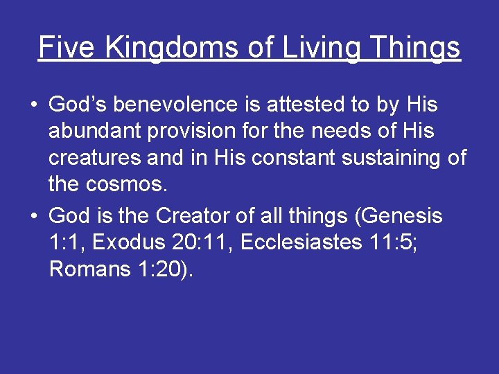 Five Kingdoms of Living Things • God’s benevolence is attested to by His abundant