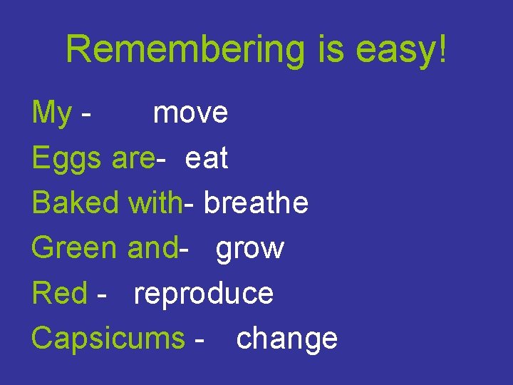 Remembering is easy! My move Eggs are- eat Baked with- breathe Green and- grow