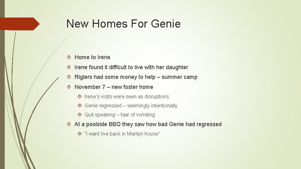 New Homes For Genie Home to Irene found it difficult to live with her