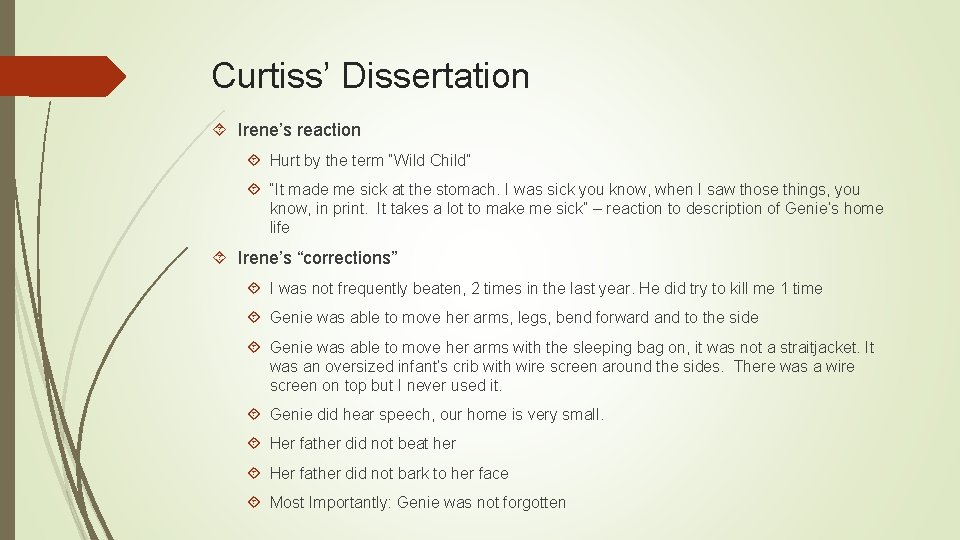 Curtiss’ Dissertation Irene’s reaction Hurt by the term “Wild Child” “It made me sick