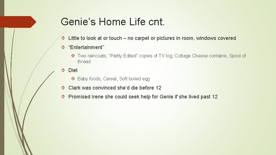 Genie’s Home Life cnt. Little to look at or touch – no carpet or
