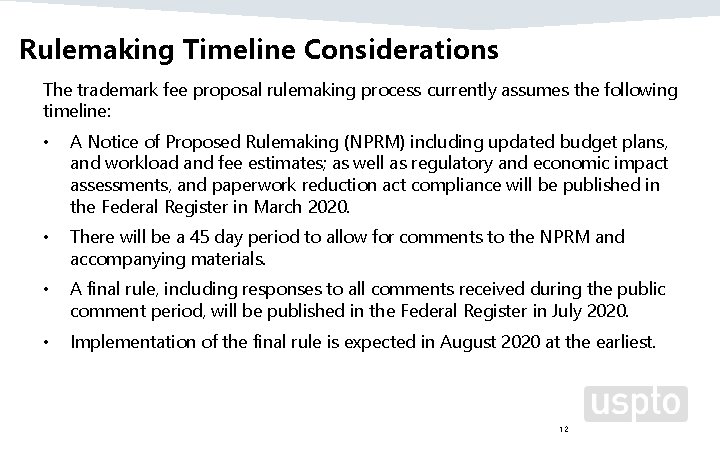 Rulemaking Timeline Considerations The trademark fee proposal rulemaking process currently assumes the following timeline: