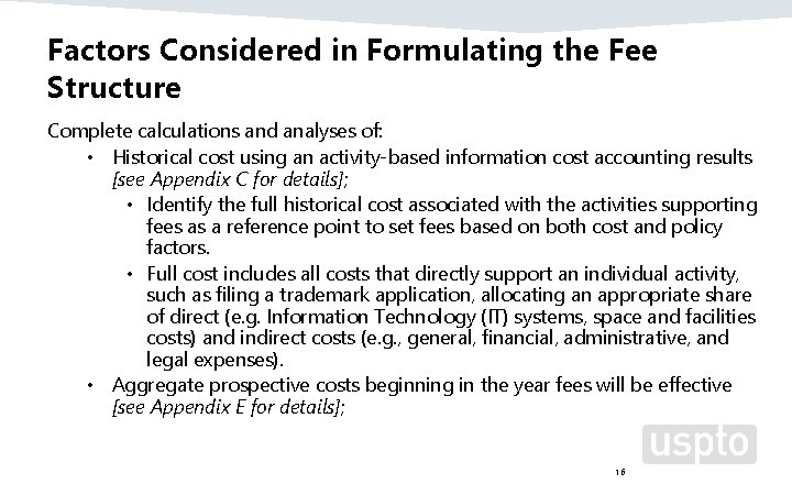 Factors Considered in Formulating the Fee Structure Complete calculations and analyses of: • Historical