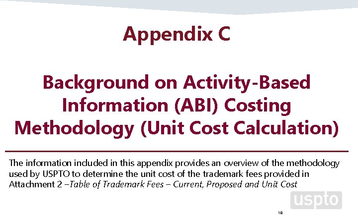 Appendix C Background on Activity-Based Information (ABI) Costing Methodology (Unit Cost Calculation) The information