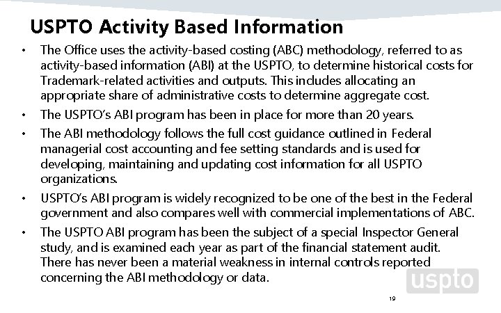 USPTO Activity Based Information • The Office uses the activity‐based costing (ABC) methodology, referred