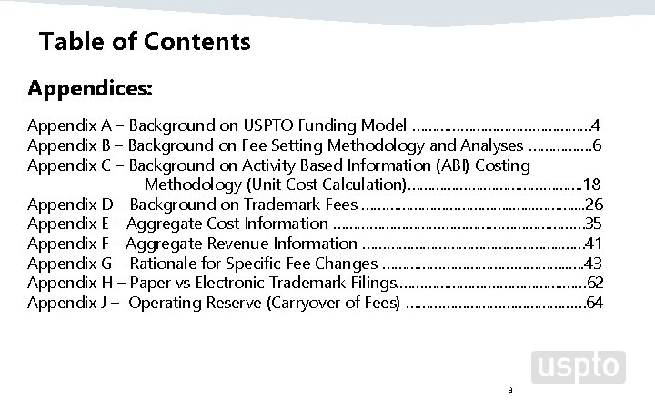 Table of Contents Appendices: Appendix A – Background on USPTO Funding Model …………………… 4