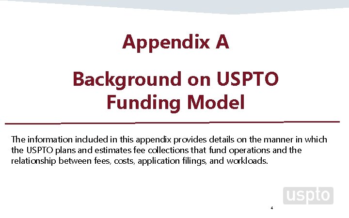 Appendix A Background on USPTO Funding Model The information included in this appendix provides