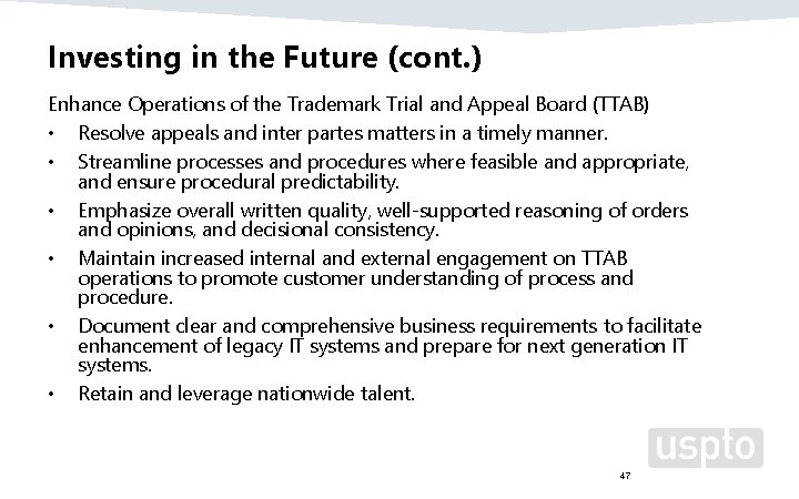 Investing in the Future (cont. ) Enhance Operations of the Trademark Trial and Appeal