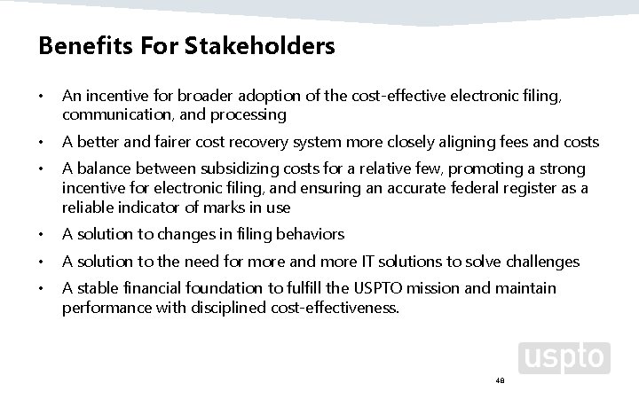 Benefits For Stakeholders • An incentive for broader adoption of the cost‐effective electronic filing,