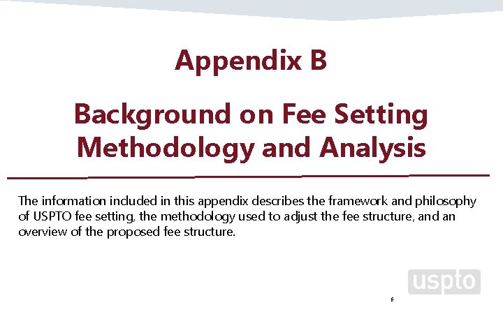 Appendix B Background on Fee Setting Methodology and Analysis The information included in this