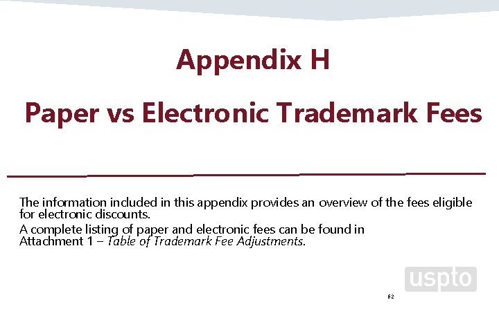 Appendix H Paper vs Electronic Trademark Fees The information included in this appendix provides
