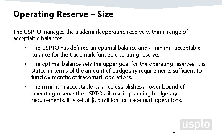 Operating Reserve – Size The USPTO manages the trademark operating reserve within a range