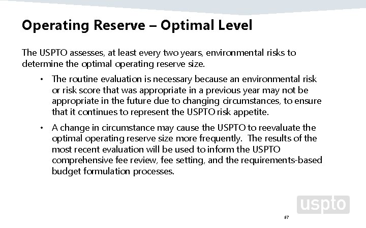 Operating Reserve – Optimal Level The USPTO assesses, at least every two years, environmental