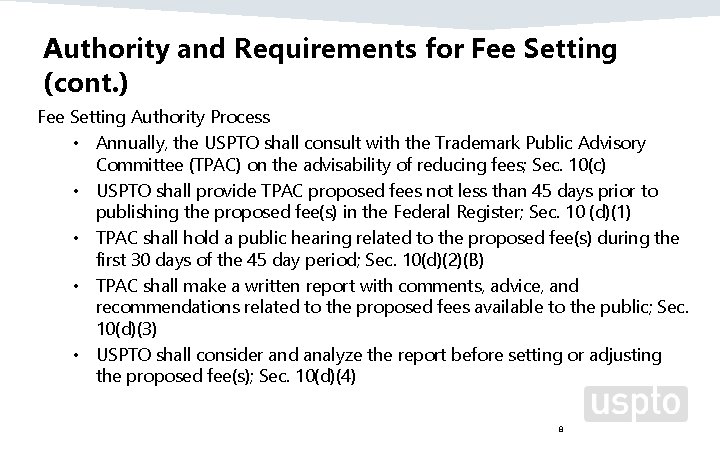 Authority and Requirements for Fee Setting (cont. ) Fee Setting Authority Process • Annually,