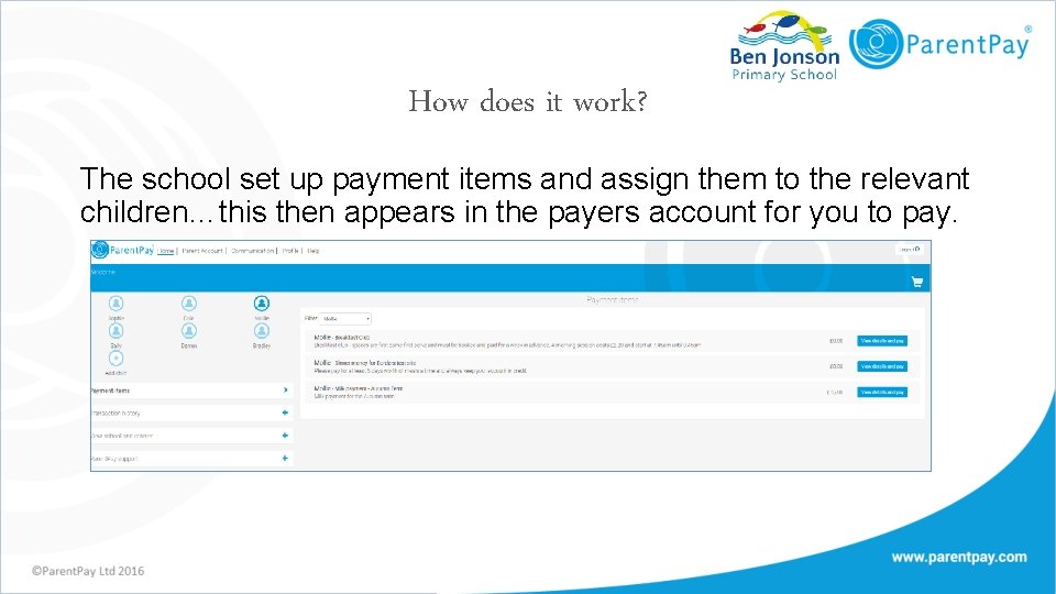 How does it work? The school set up payment items and assign them to