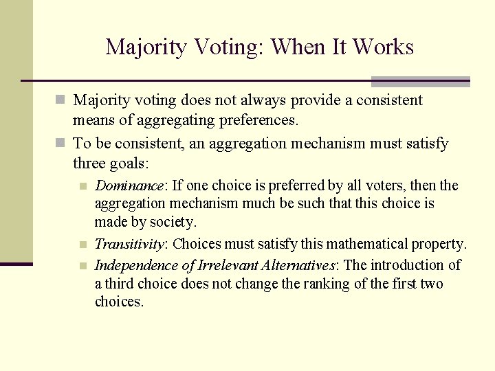 Majority Voting: When It Works n Majority voting does not always provide a consistent