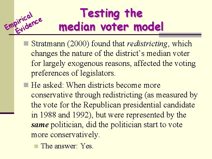 l a c iri nce p Em vide E Testing the median voter model