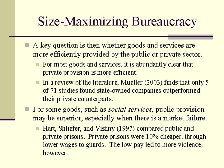 Size-Maximizing Bureaucracy n A key question is then whether goods and services are more