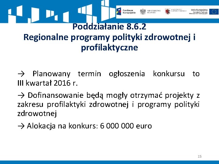 Poddziałanie 8. 6. 2 Regionalne programy polityki zdrowotnej i profilaktyczne → Planowany termin ogłoszenia