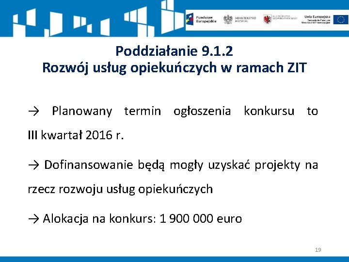 Poddziałanie 9. 1. 2 Rozwój usług opiekuńczych w ramach ZIT → Planowany termin ogłoszenia