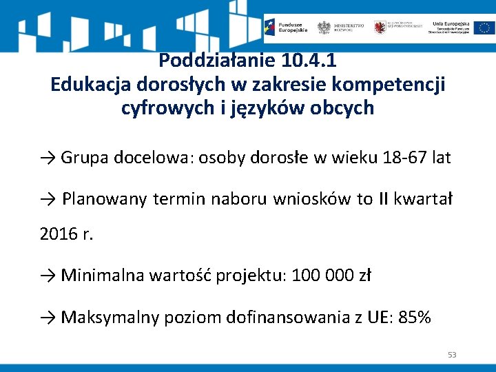 Poddziałanie 10. 4. 1 Edukacja dorosłych w zakresie kompetencji cyfrowych i języków obcych →