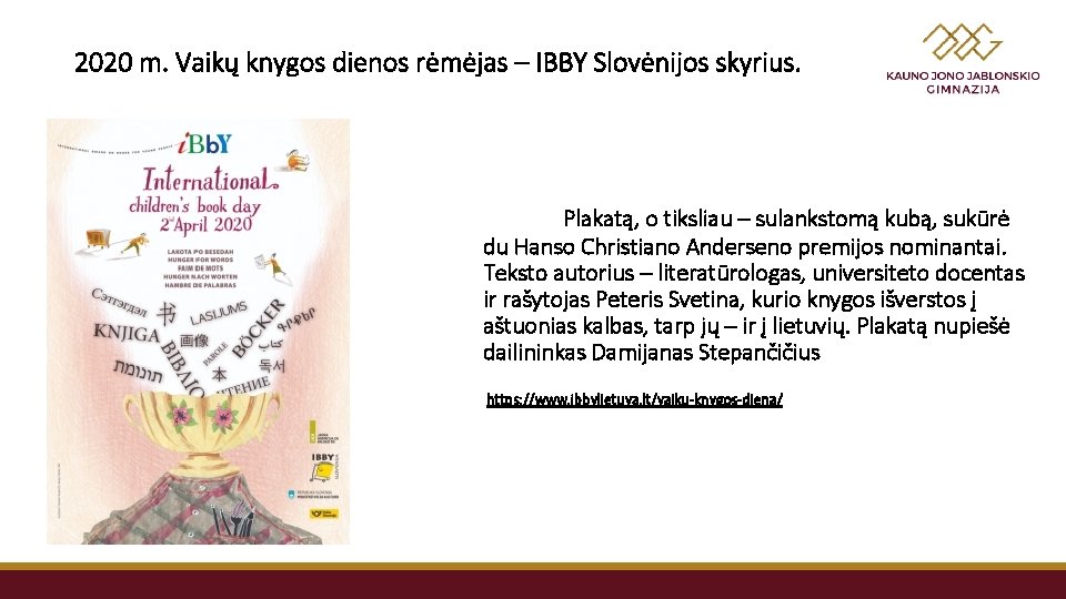 2020 m. Vaikų knygos dienos rėmėjas – IBBY Slovėnijos skyrius. Plakatą, o tiksliau –