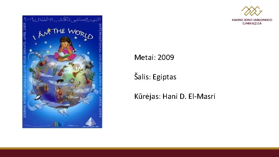 Metai: 2009 Šalis: Egiptas Kūrėjas: Hani D. El Masri 