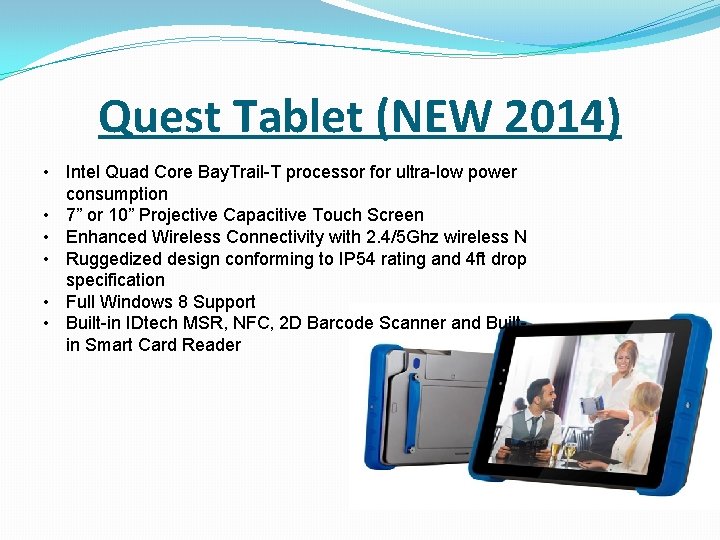 Quest Tablet (NEW 2014) • Intel Quad Core Bay. Trail-T processor for ultra-low power