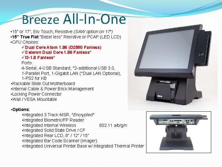 Breeze All-In-One • 15” or 17”, Elo Touch, Resistive (SAW option on 17”) •