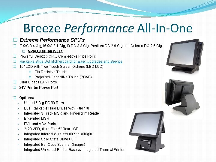 Breeze Performance All-In-One � Extreme Performance CPU’s � i 7 QC 3. 4 Gig,