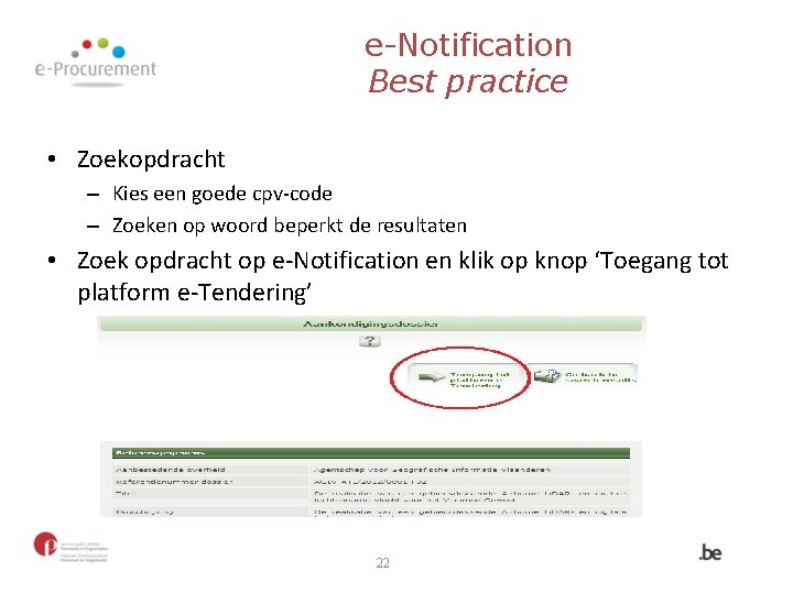 e-Notification Best practice • Zoekopdracht – Kies een goede cpv-code – Zoeken op woord