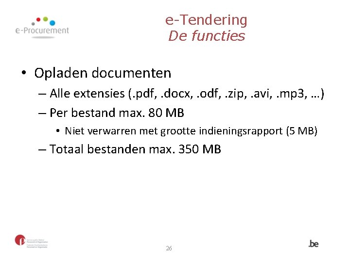 e-Tendering De functies • Opladen documenten – Alle extensies (. pdf, . docx, .