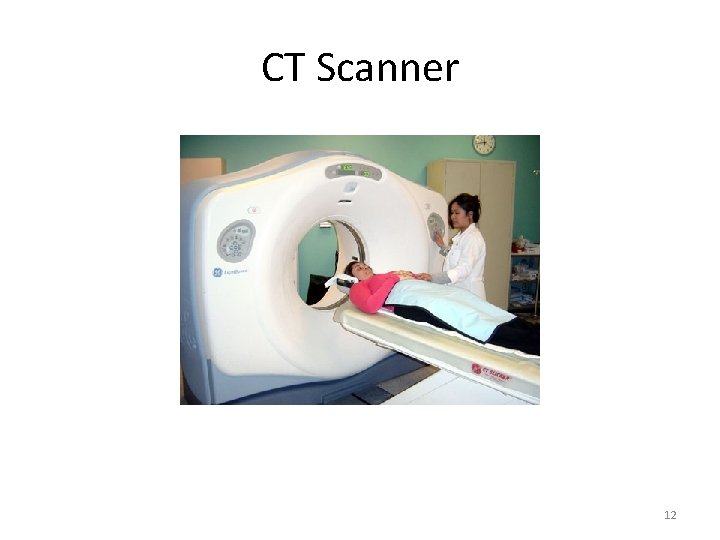 CT Scanner 12 CT Scanner 12
