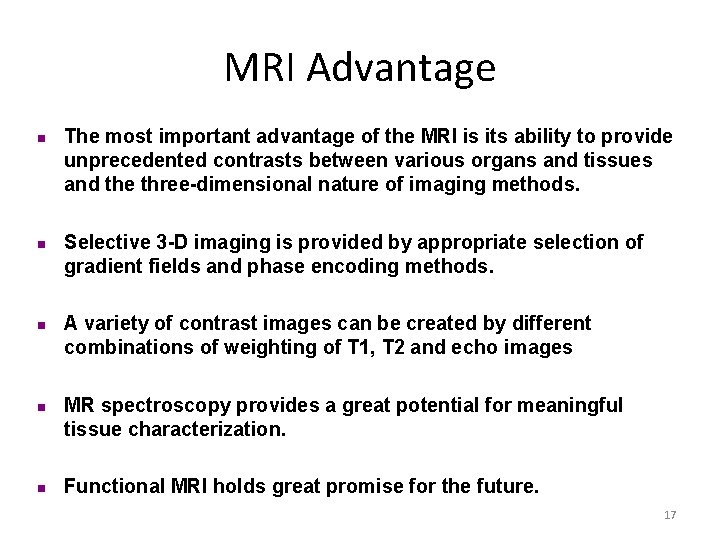 MRI Advantage n n n The most important advantage of the MRI is its MRI Advantage n n n The most important advantage of the MRI is its