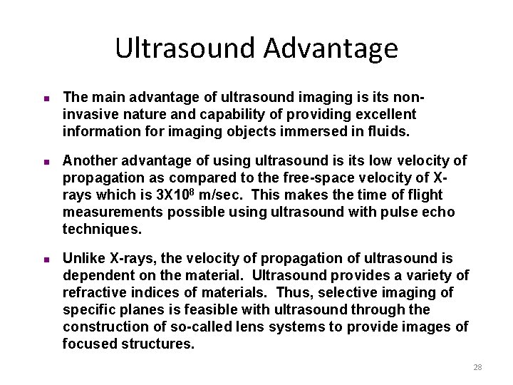Ultrasound Advantage n n n The main advantage of ultrasound imaging is its noninvasive Ultrasound Advantage n n n The main advantage of ultrasound imaging is its noninvasive