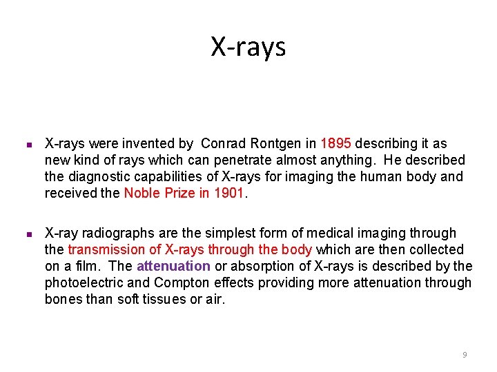 X-rays n n X-rays were invented by Conrad Rontgen in 1895 describing it as X-rays n n X-rays were invented by Conrad Rontgen in 1895 describing it as