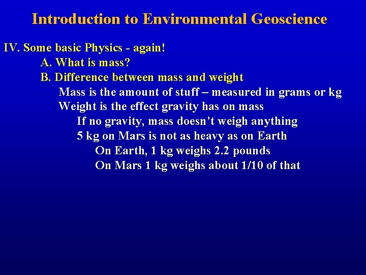 Introduction to Environmental Geoscience IV. Some basic Physics - again! A. What is mass?