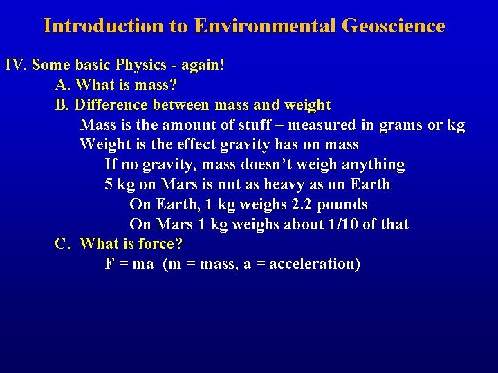 Introduction to Environmental Geoscience IV. Some basic Physics - again! A. What is mass?