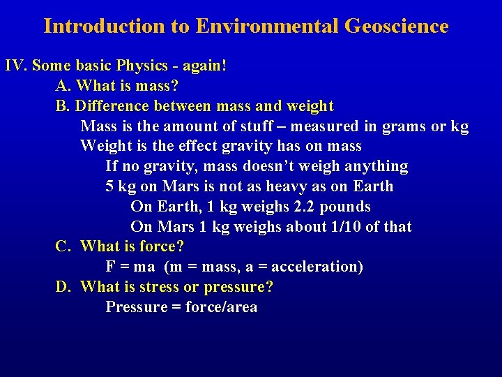 Introduction to Environmental Geoscience IV. Some basic Physics - again! A. What is mass?