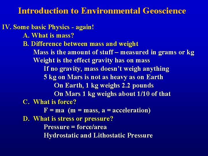 Introduction to Environmental Geoscience IV. Some basic Physics - again! A. What is mass?