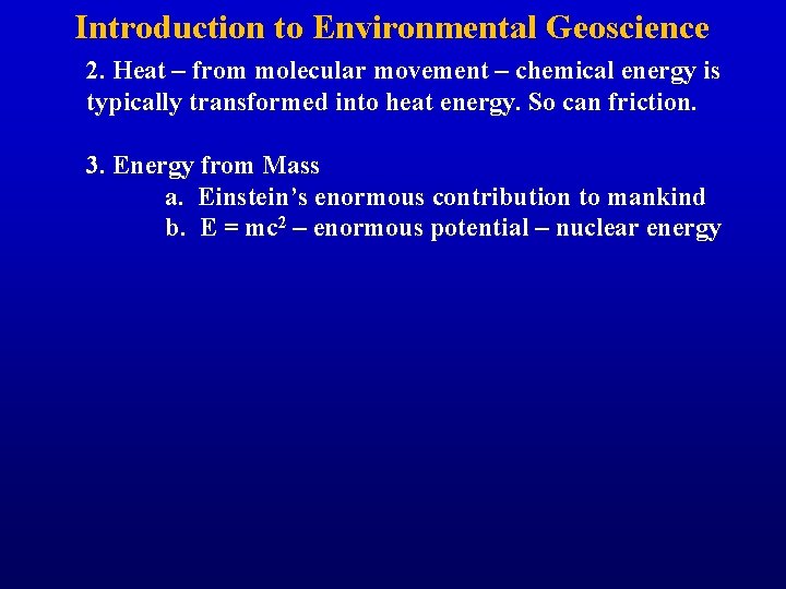 Introduction to Environmental Geoscience 2. Heat – from molecular movement – chemical energy is