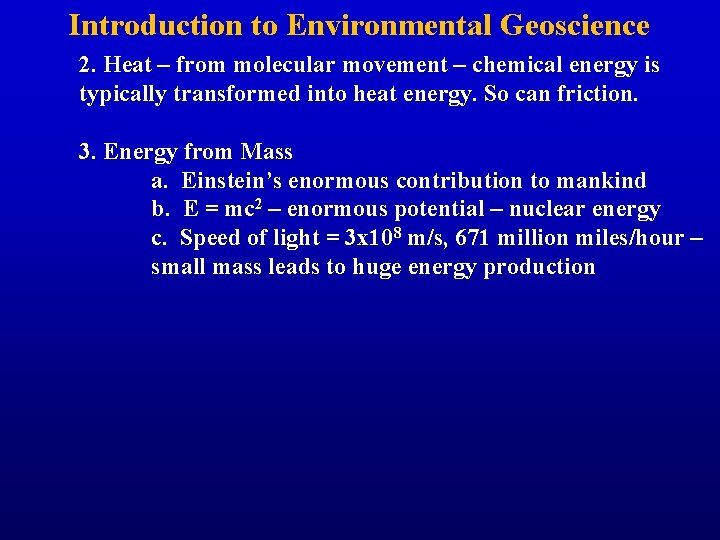 Introduction to Environmental Geoscience 2. Heat – from molecular movement – chemical energy is